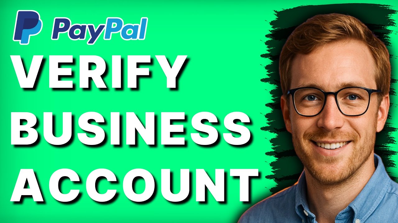 How to Verify Paypal Business Account [2026 Full Guide]
