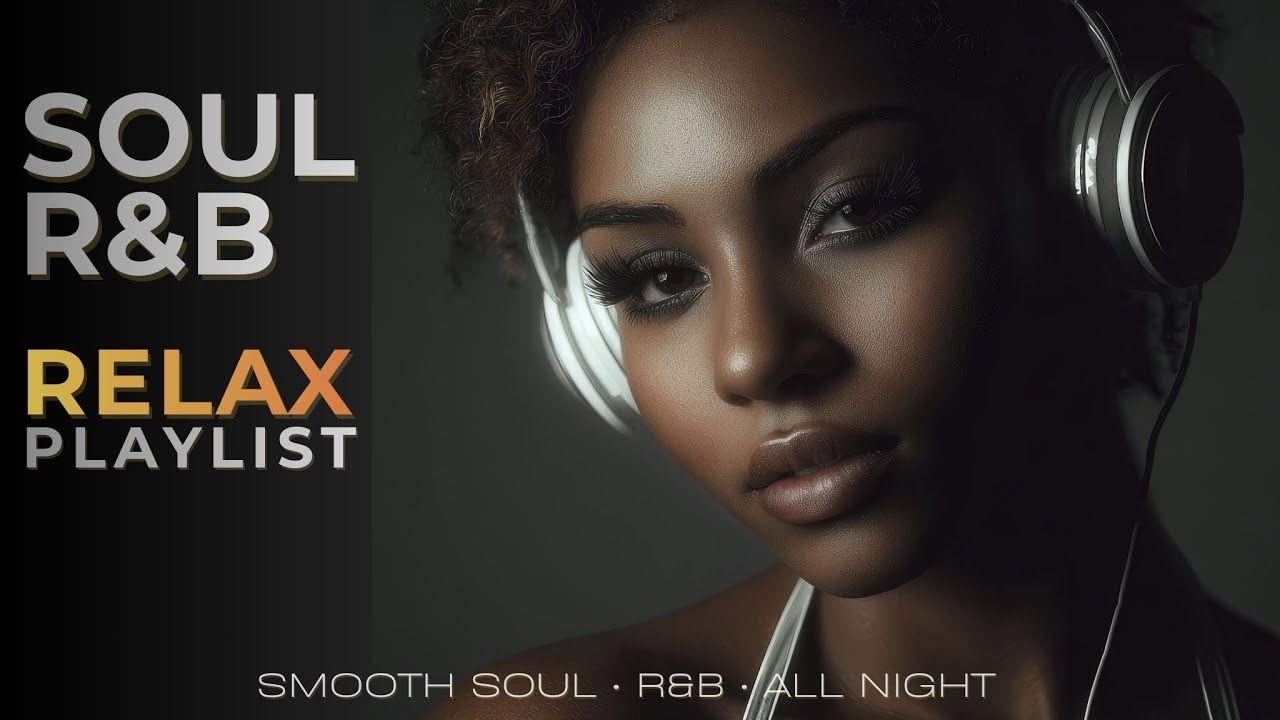 Relaxing Playlist &ndash; Soul R&B for Focus, Study & Late-Night Chill 🎧