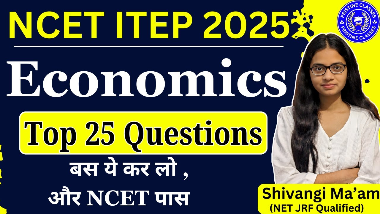 NCET Economics  Class  | NCET Preparation 2025 | NCET 2025 | NCET ITEP 2025 |  NCET  B.Ed 2025 |