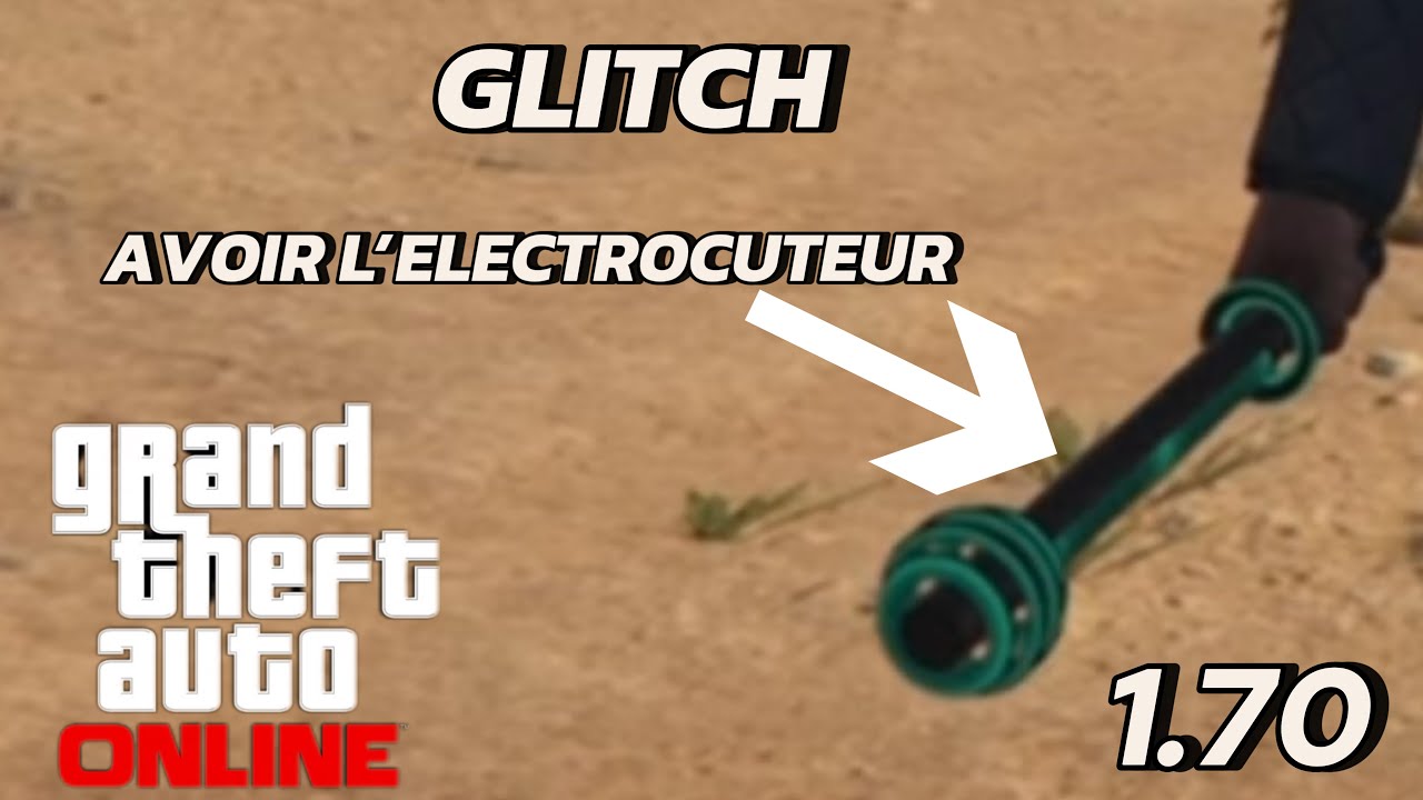GLITCH AVOIR L’ELECTROCUTEUR SUR GTA 5 ONLINE 1.70