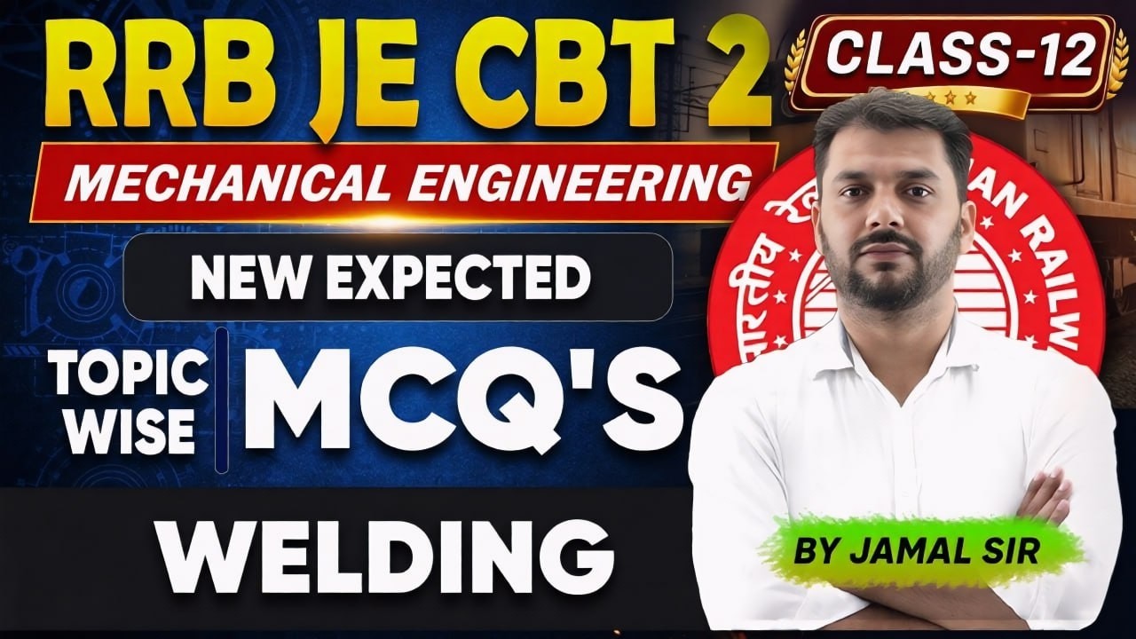 RRB JE CBT 2 Mechanical Engineering MCQ Class-12 | New Most Expected Questions | Selection Level MCQ
