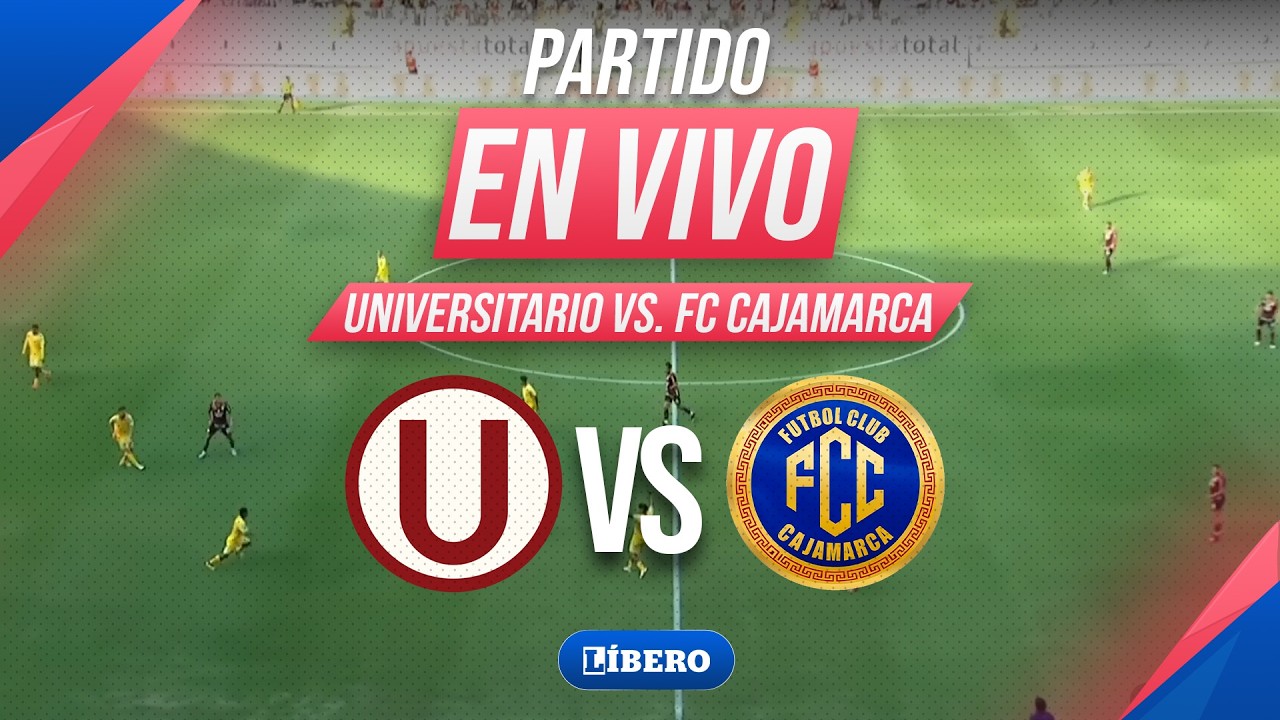🔴 UNIVERSITARIO VS FC CAJAMARCA EN VIVO - TORNEO APERTURA - LIGA 1 2026 | Líbero