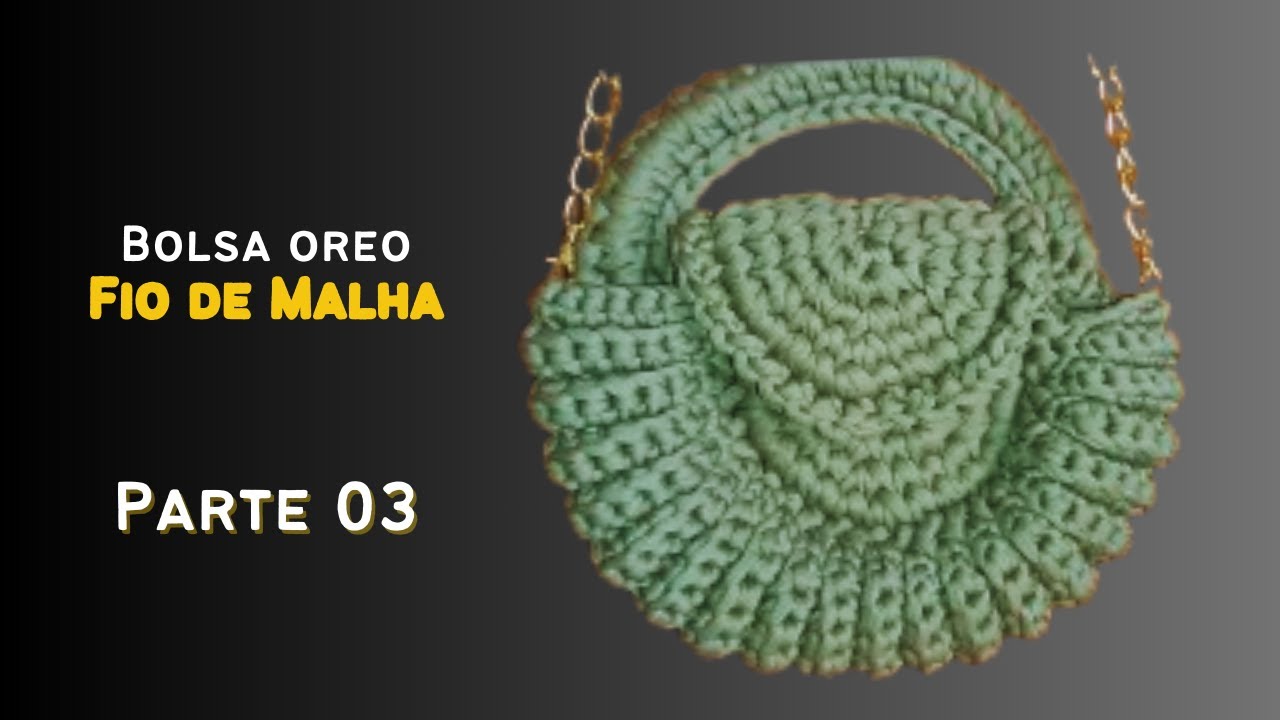 BOLSA OREO DE MALHA | Parte 03 | Tampa da Bolsa