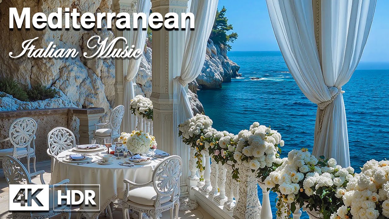 Heavenly Italian Vibes 🎶🌊 Romantic Mediterranean Music & Dreamy Coastal Views 4K