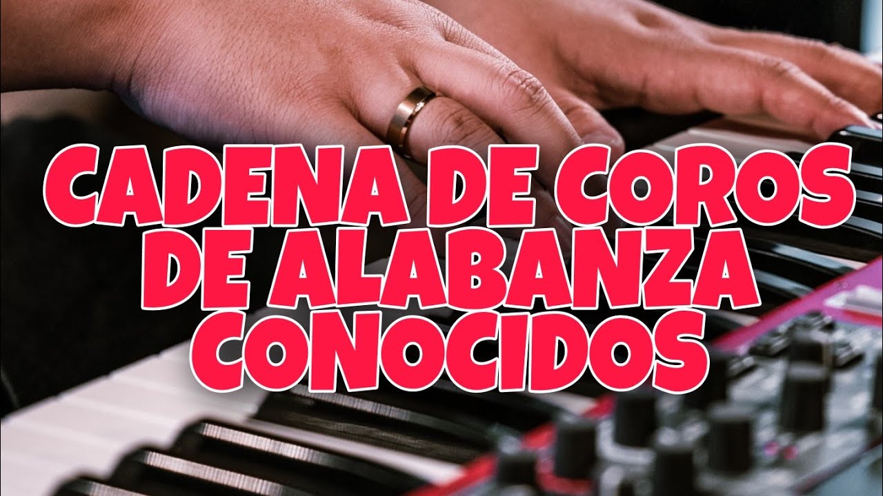 Popurrí De Coros De Alabanzas  Muy Conocidos Para Tocar En El PIANO
