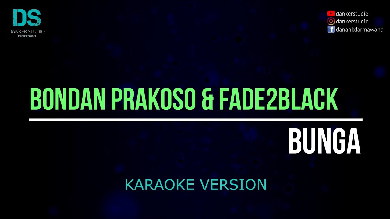 Bondan prakoso & fade2black - bunga (karaoke version) tanpa vokal