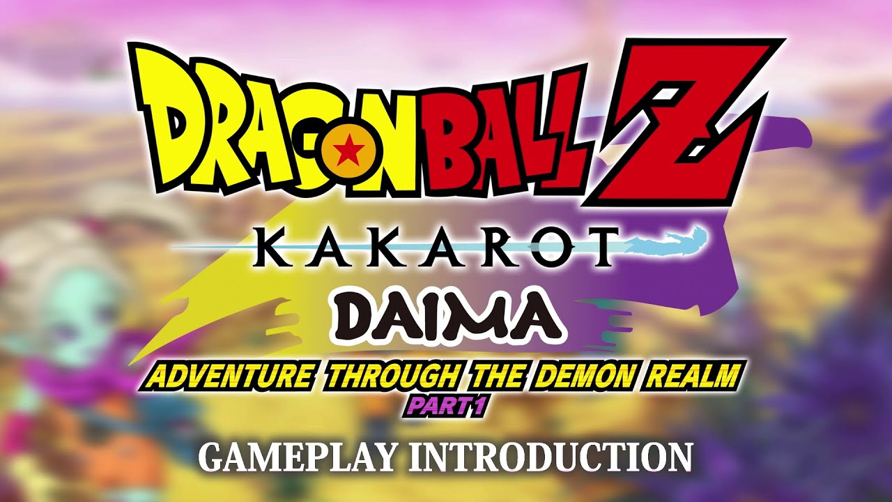 DRAGON BALL Z: KAKAROT - DAIMA - Adventure Through the Demon Realm Part 1 Gameplay Introduction