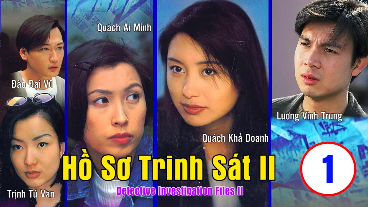 Hồ Sơ Trinh Sát II 01/40   Đào Đại Vũ, Quách Khả Doanh, Lương Vinh Trung   TVB Kinh Điển 1995