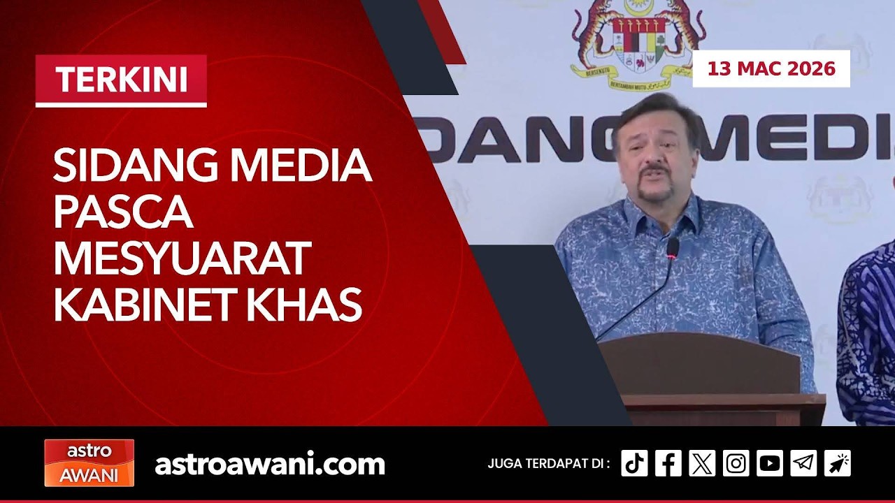 [LANGSUNG] Sidang Media pasca Mesyuarat Kabinet Khas  |  13 Mac 2026