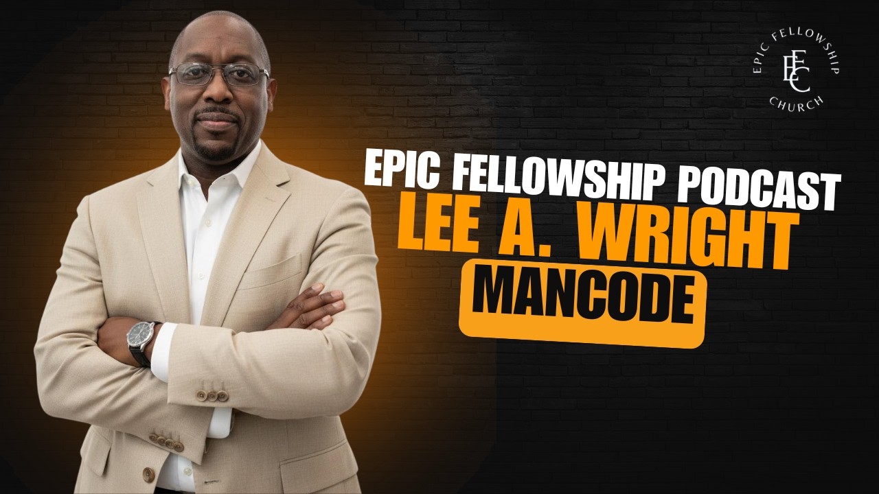 EPIC Conversation w/ Lee A. Wright | Pastor | Author | Retired USAF