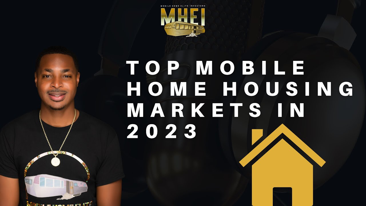 Top Mobile Home Housing Markets in 2023