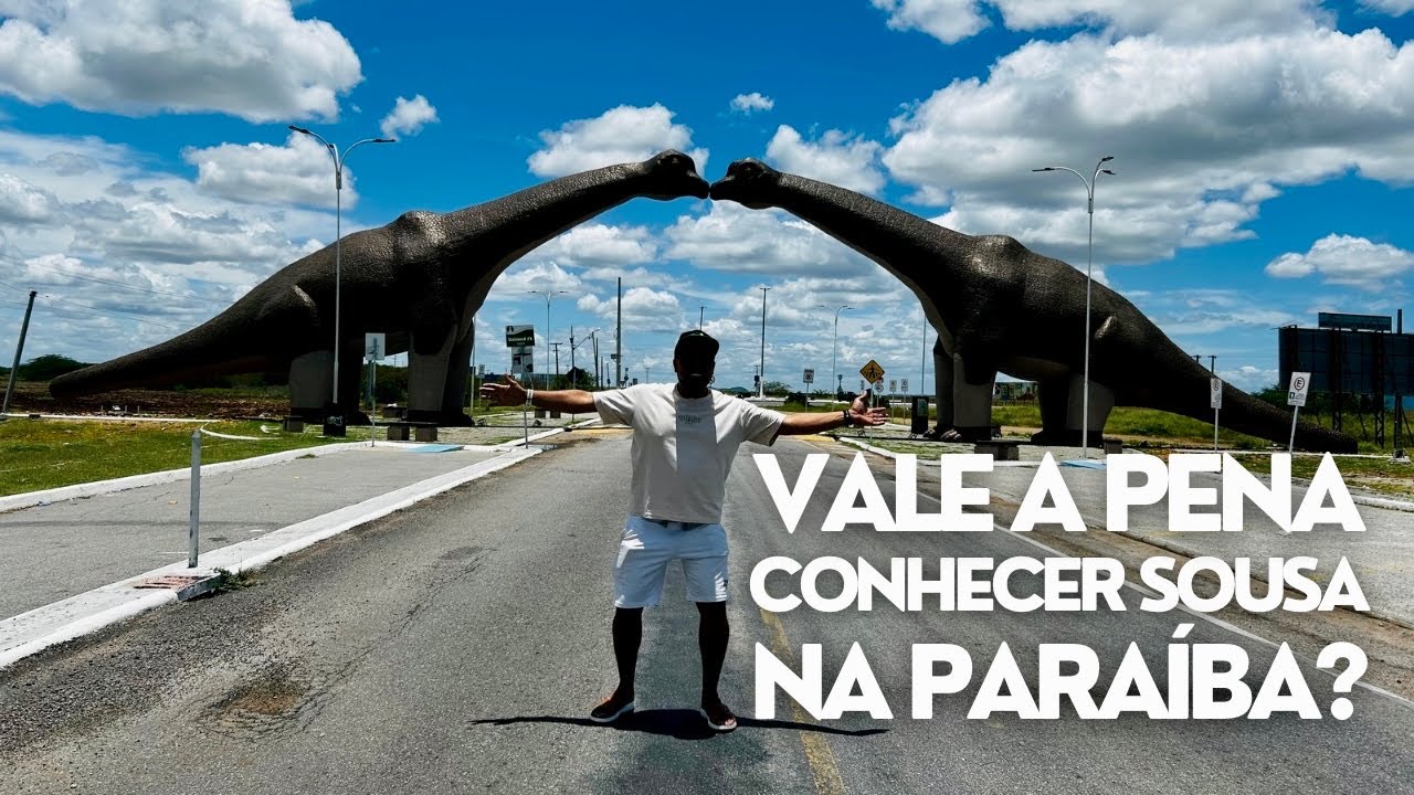 Vale a pena conhecer Sousa na Paraíba?
