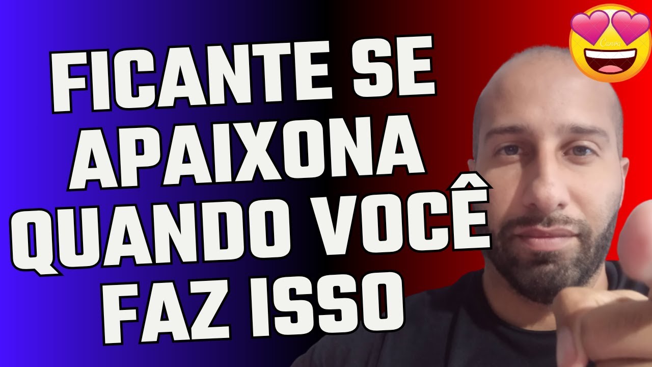 FICANTE SE APAIXONA QUANDO VOCÊ FAZ ISSO | Will Nascimentto