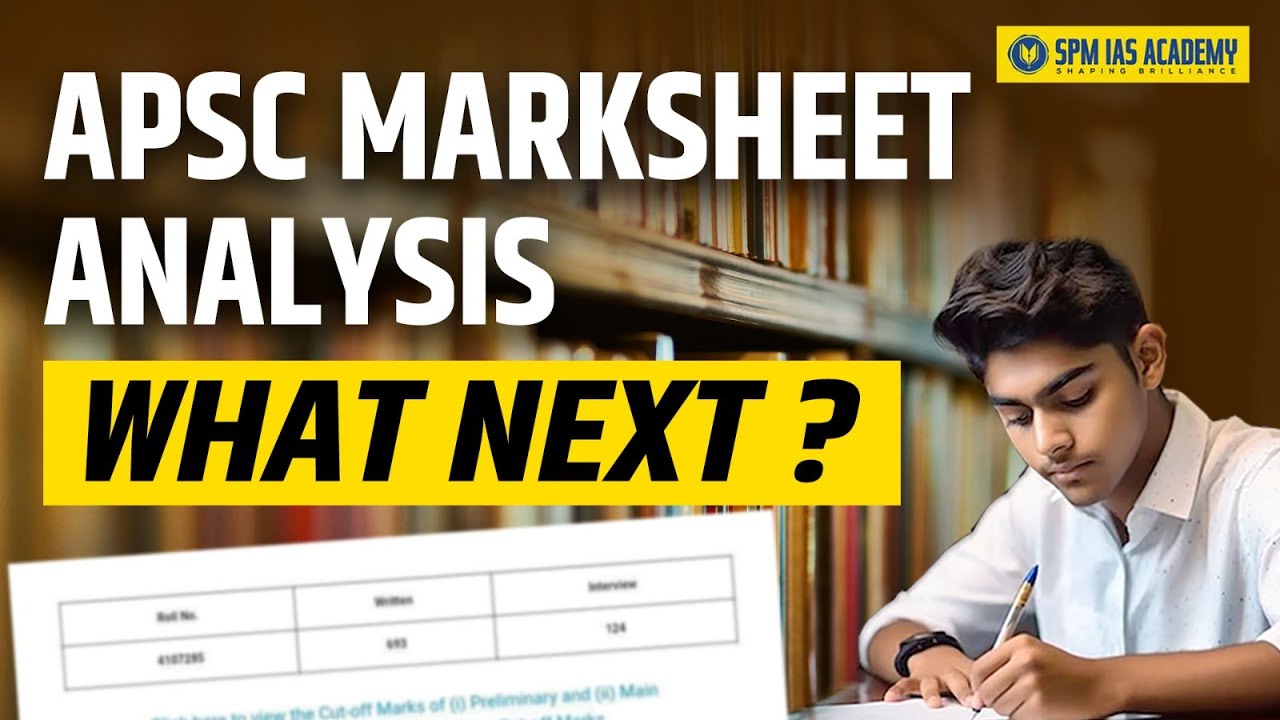 APSC Marksheet Analysis I APSC Topper Marks I Lessons for APSC 2025 Exam Preparation SPM IAS Academy