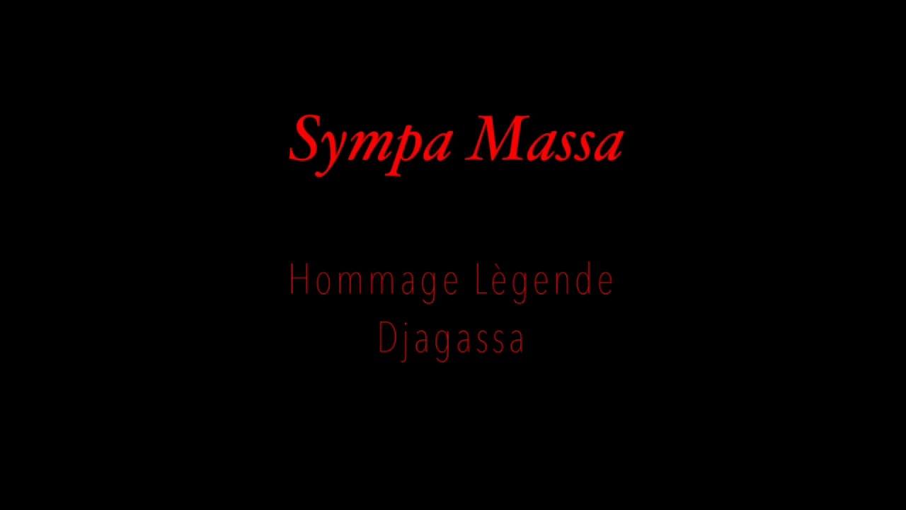 Sympa Massa Hommage Lègende Djagassa