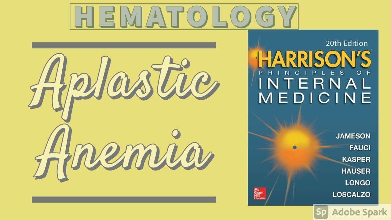 APLASTIC ANEMIA | Causes | Clinical Features | Diagnosis | Treatment | Harrison