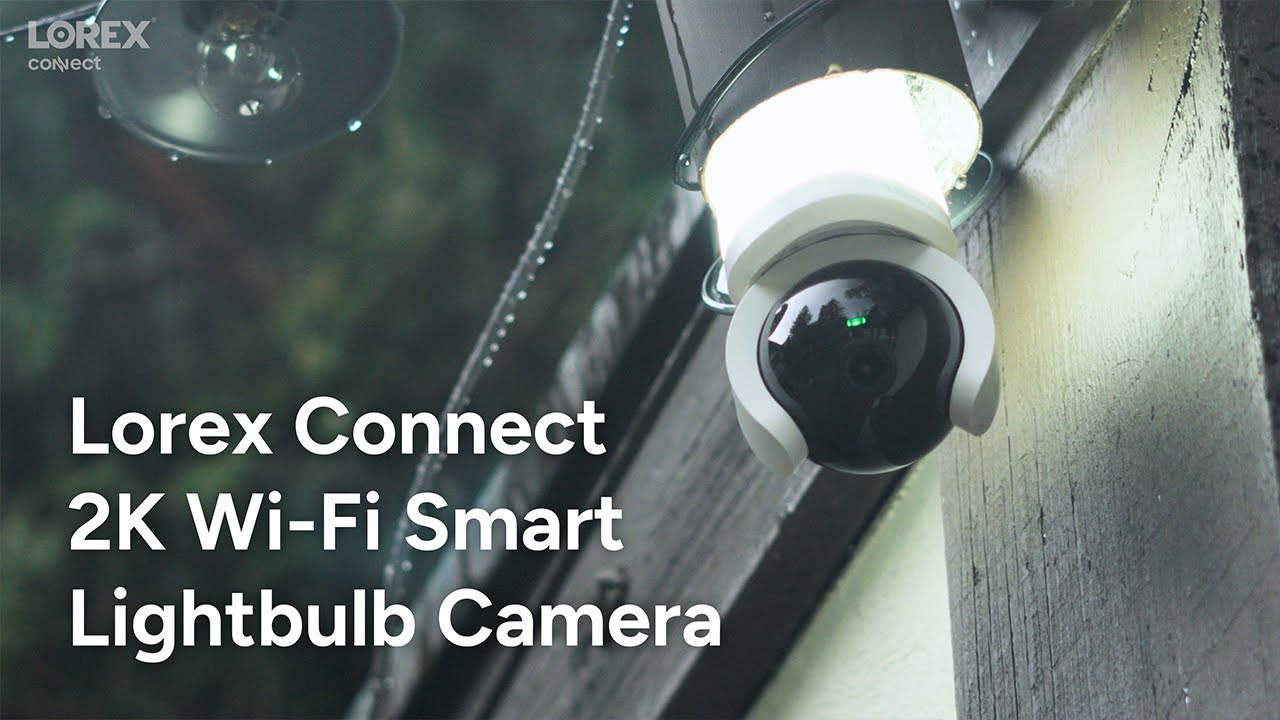 Simplicity Meets Security Lorex Connect 2K Wi-Fi Smart Lightbulb Camera