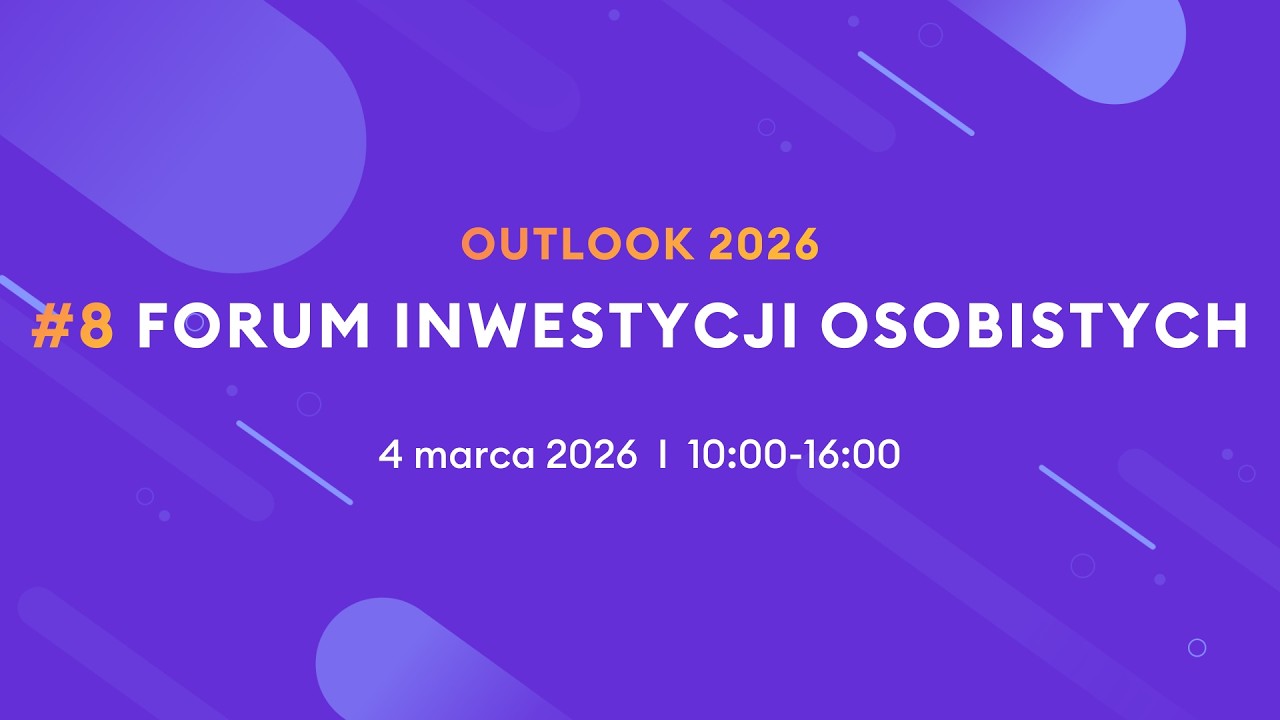 8. Forum Inwestycji Osobistych - podsumowanie