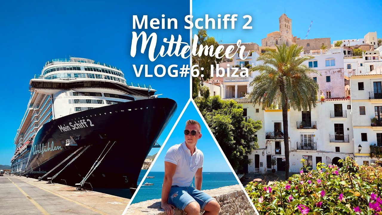 Mein Schiff 2 | Mittelmeer | VLOG#6: Ibiza