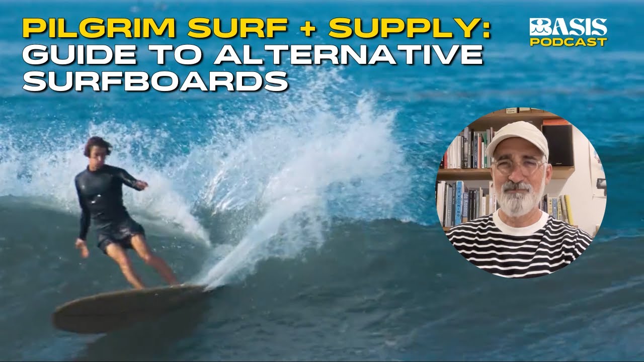 Pilgrim Surf + Supply: A Guide to Alternative Surfboards