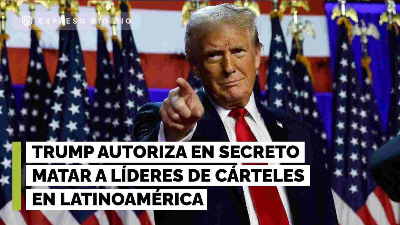 Trump autoriza en secreto matar a líderes de cárteles en Latinoamérica como Maduro y Tren de Aragua