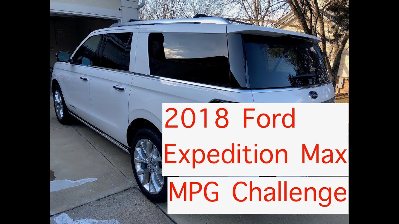 2018 Ford Expedition Fuel Economy Challenge Engine Broken In