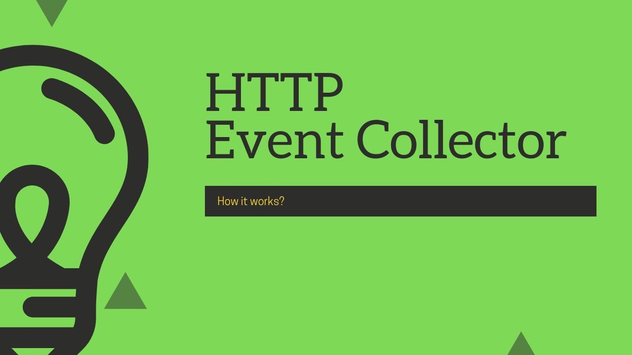 Splunk Getting the data In : How HTTP Event Collector works