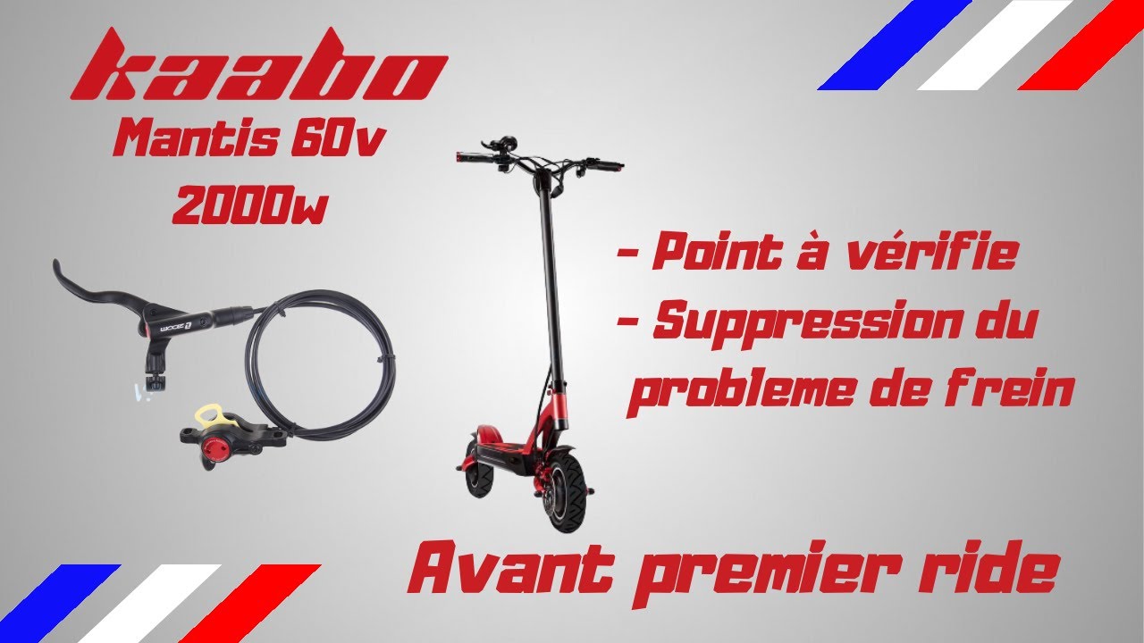 Kaabo Mantis GT points à vérifier+suppression du problème de freinage avant première utilisation