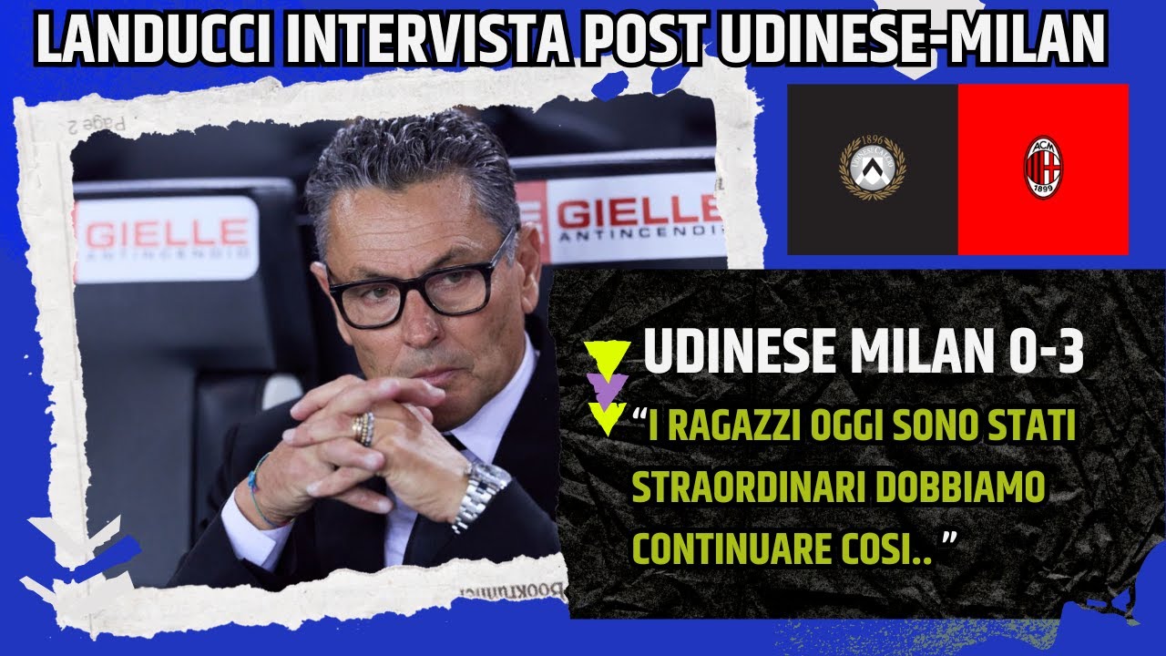 LANDUCCI (VICE ALLEGRI) INTERVISTA POST UDINESE MILAN: