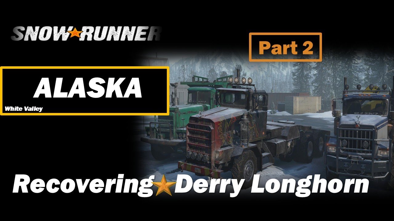 SnowRunner_Messy recovery of Derry Longhorn two nights straight.