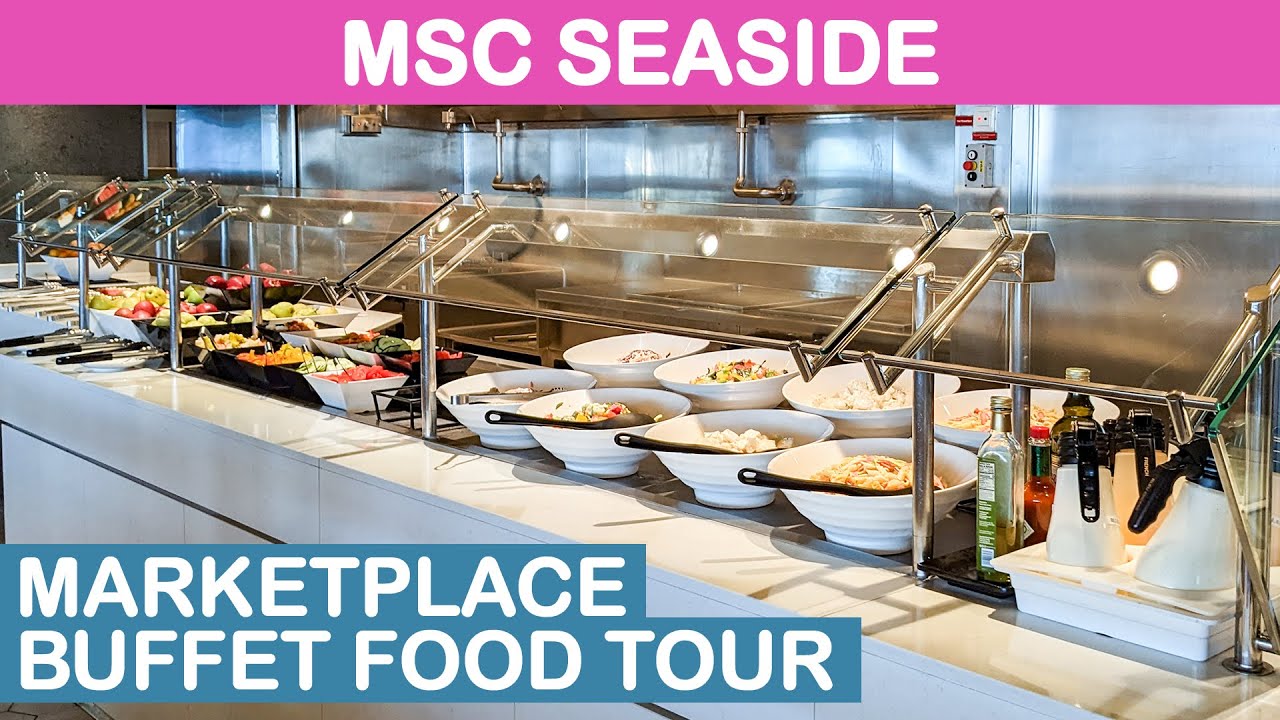 MSC Seaside: Marketplace Buffet Food Tour