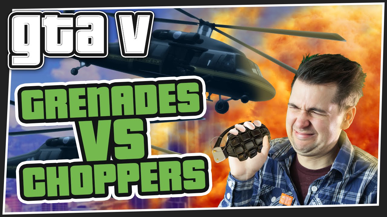Choppers vs Grenades! - GTA 5 Online