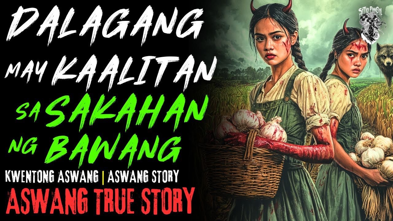 KWENTONG ASWANG | DALAGANG MAY KAALITAN SA SAKAHAN NG BAWANG | ASWANG STORY | TRUE STORY