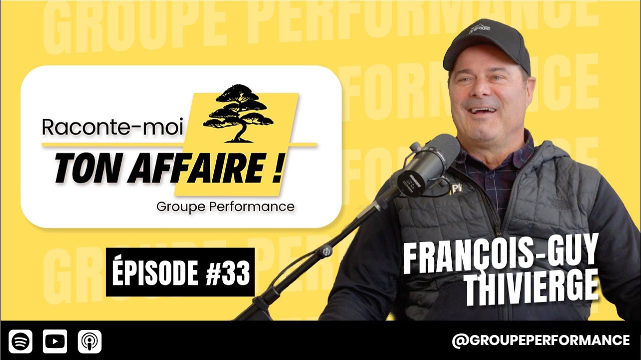 🎙️ Épisode #33 | François-Guy Thivierge : les règles de la montagne appliquées au business