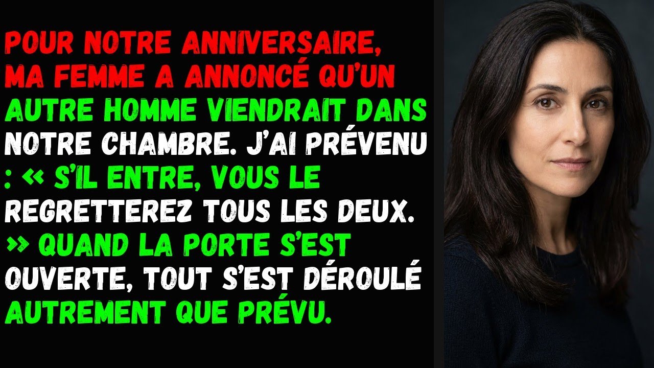 Pour notre anniversaire, ma femme a annoncé qu’un autre homme viendrait dans notre chambre.
