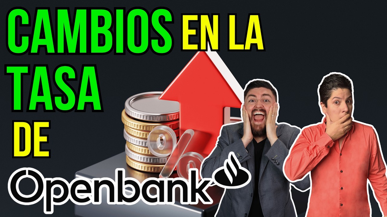 CAMBIOS en la TASA DE OPENBANK ¿Que tan bueno es? #401