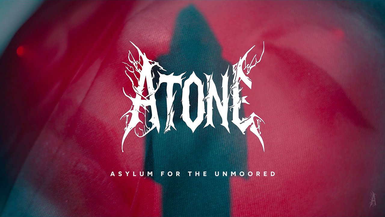 Atone - Asylum for the Unmoored [Official Video Clip]