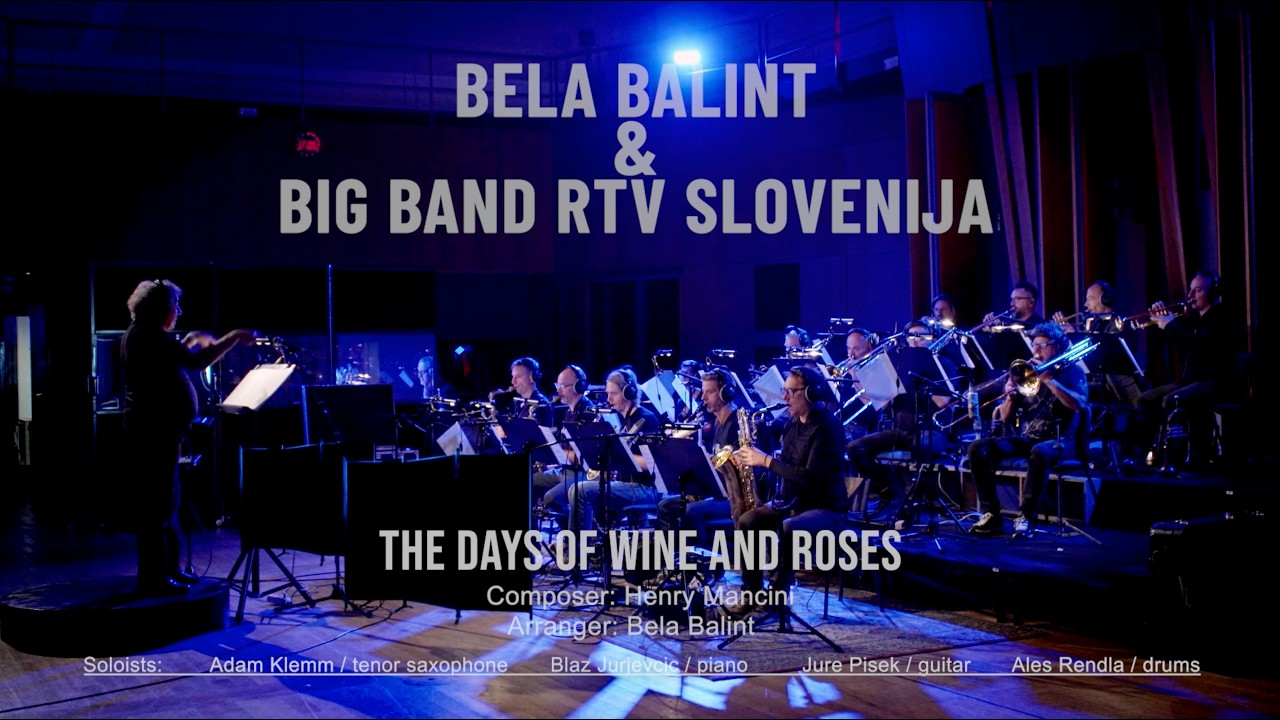 BELA BALINT & BIG BAND RTV SLOVENIJA - THE DAYS OF VINE AND ROSES