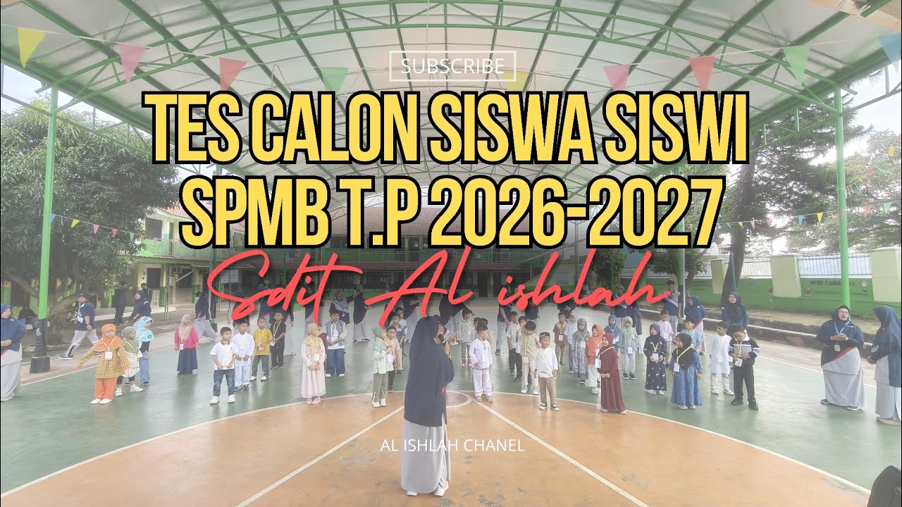 TES SISWA/SISWI GELOMBANG KE 1 | SPMB T.P 2026-2027 | SDIT AL ISHLAH CIBINONG 