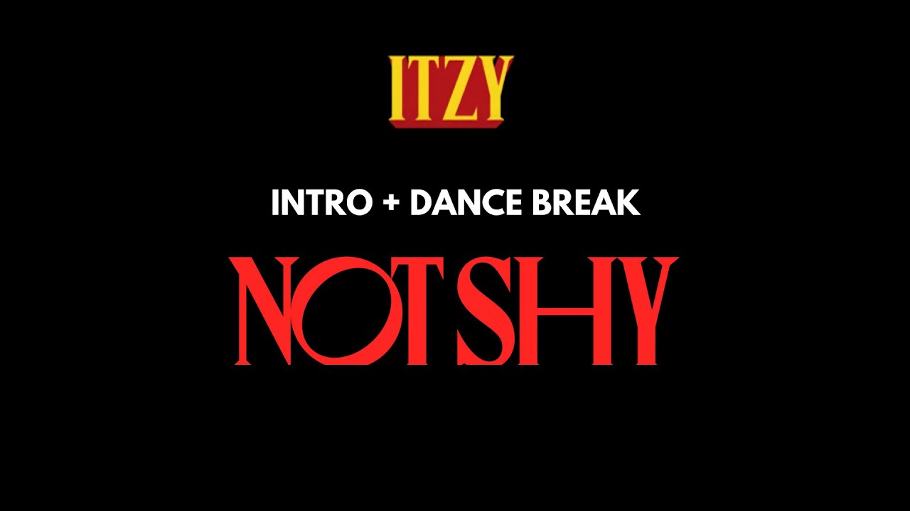 ITZY - Intro + Dance Break - Not Shy (Awards Pref. Concept, Dance Cover)