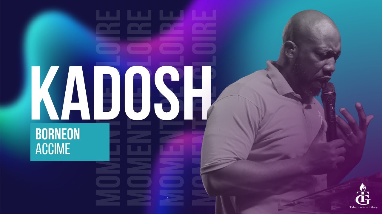 Kadosh | Borneon Accime | Shekinah.fm