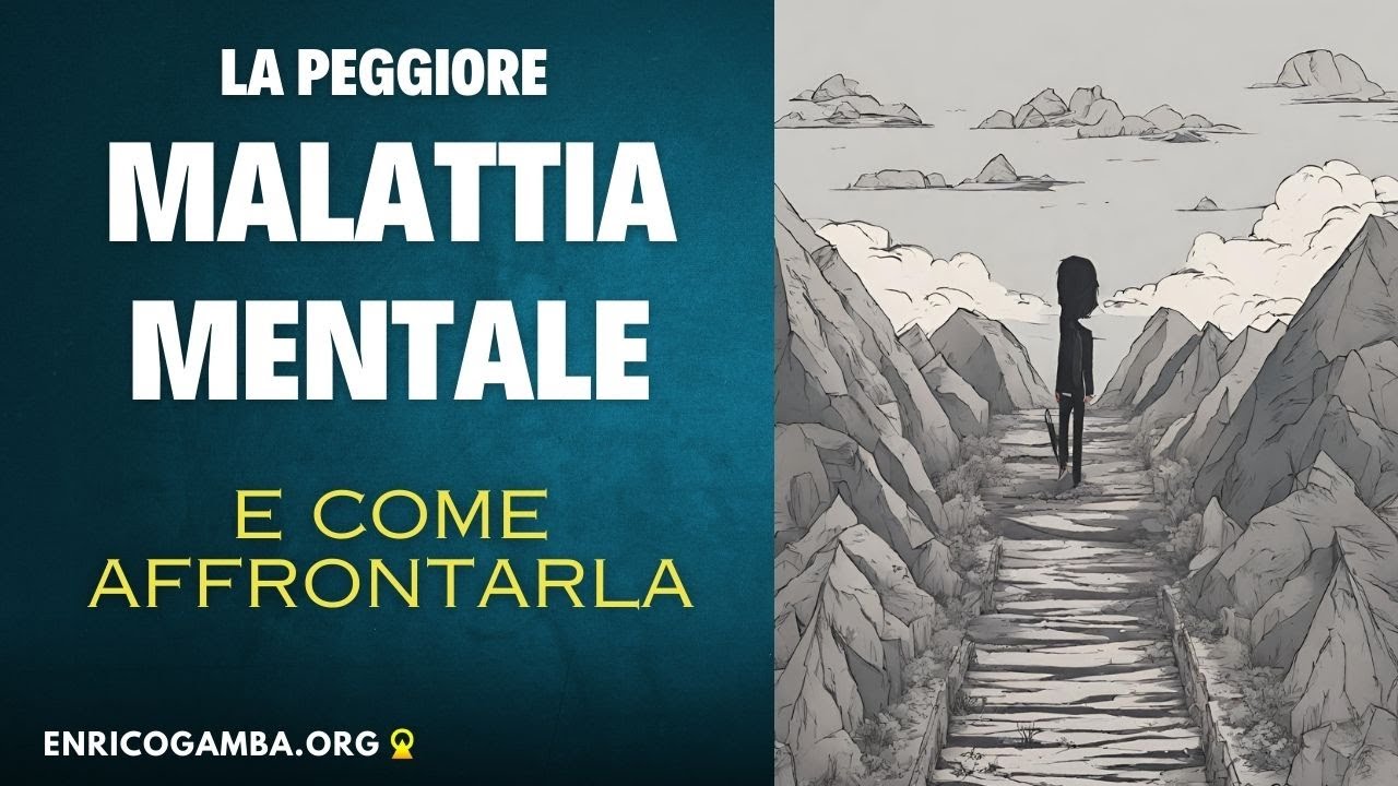 La peggiore malattia mentale. Come prevenirla e curarla.