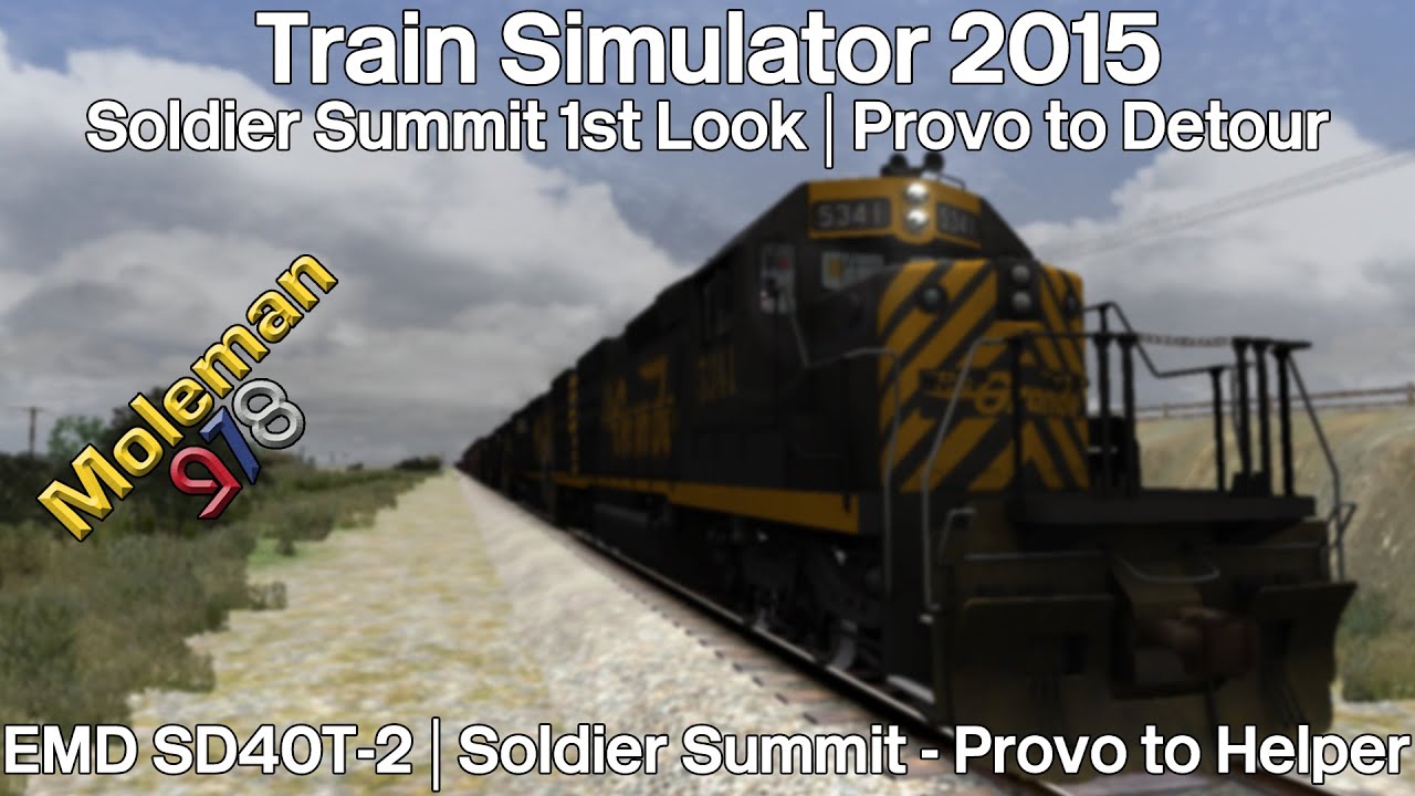 Train Simulator 2015 | Soldier Summit 1st Look | Provo to Detour | EMD SD40T-2