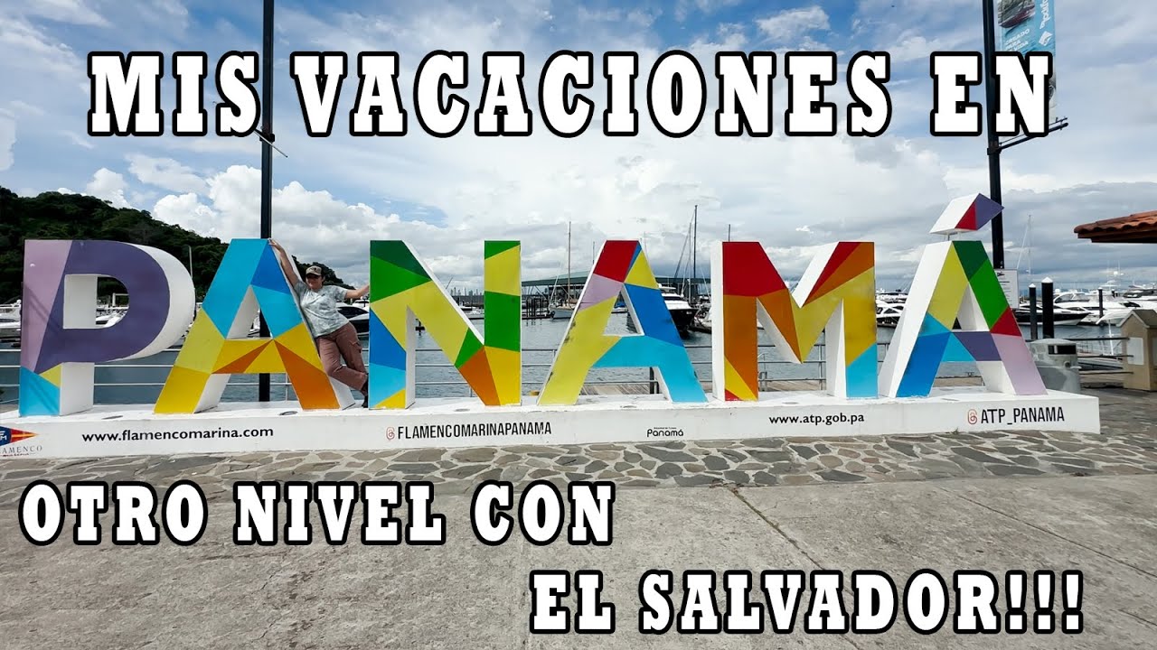 As&iacute; viv&iacute; mis VACACIONES en PANAM&Aacute; 🇵🇦 | Un pa&iacute;s TOTALMENTE DIFERENTE a El Salvador 😱