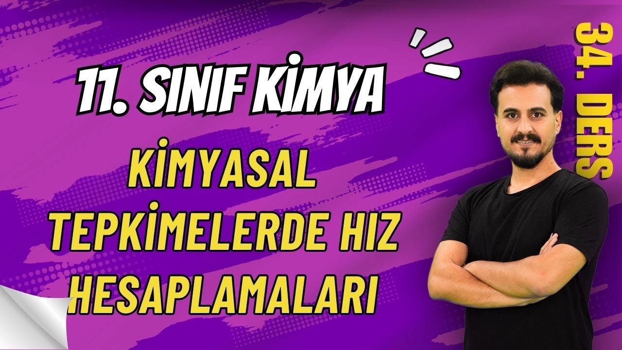 11. Sınıf Kimya | Kimyasal Tepkimelerde Hız Hesaplamaları | 34. Ders | #chtayfa