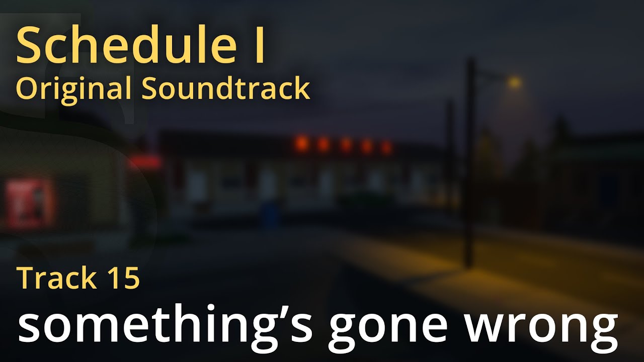 Schedule I OST - something's gone wrong