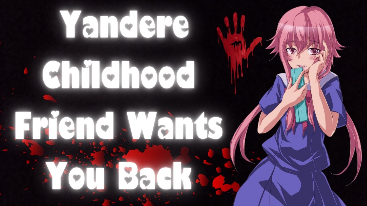 Yandere Childhood Friend Wants You Back [F4A] [Kidnapping] [Protective] [ASMR Audio Roleplay]