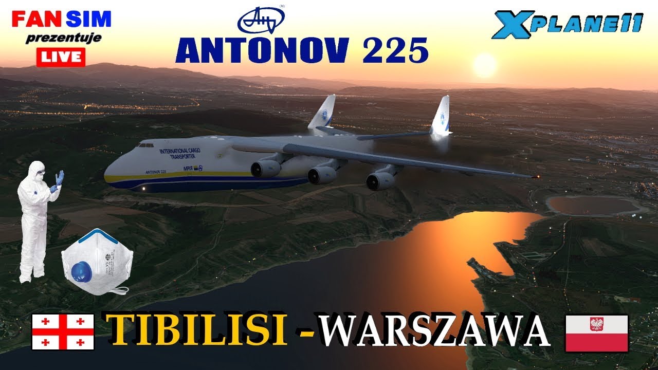 ANTONOV 225 LOW PASS - Medyczny Konwój  ✈️ X-Plane 11  I TIBILISI - WARSZAWA I  - IVAO