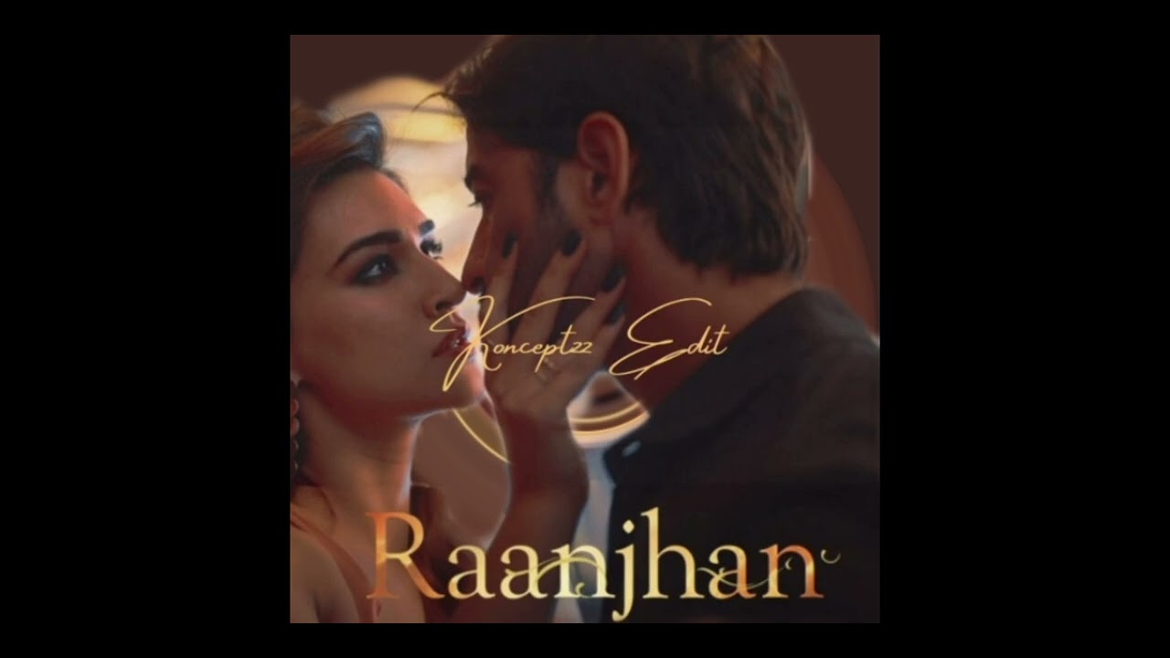 Lyrics RANJHAN Kirti SANON And SAHEER Sheikh presenting by Hindi love song 