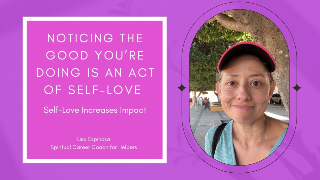 Noticing The Good You’re Doing Is An Act of Self-Love